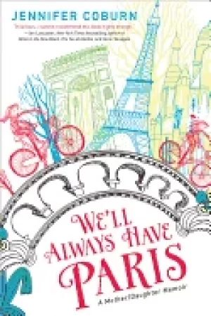 Image of well always have paris a mother daughter memoir