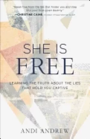 Image of she is free learning the truth about the lies that hold you captive