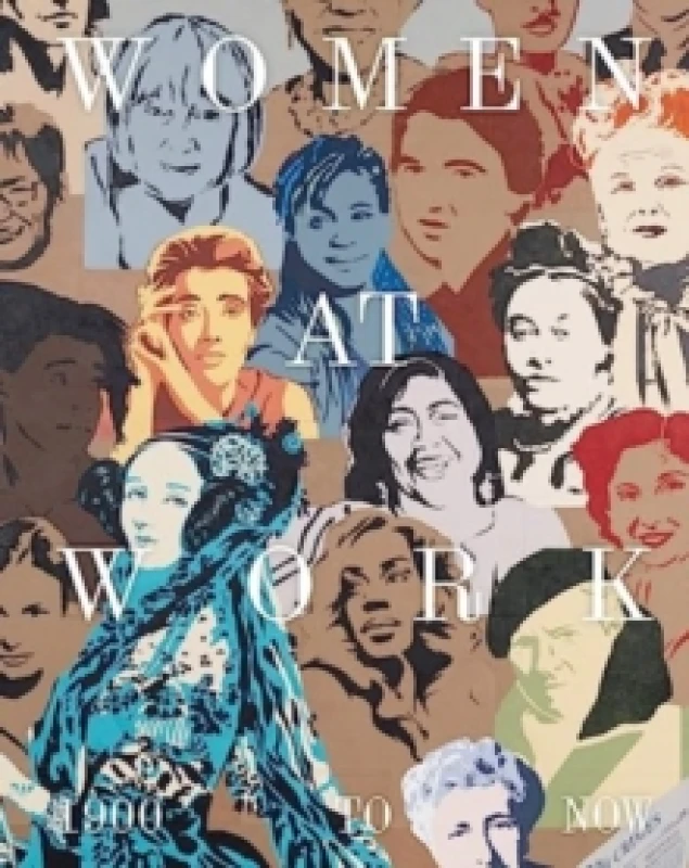 Image of Women at Work: 1900 to Now Hardback
