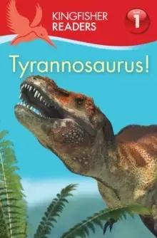 Image of Kingfisher Readers:Tyrannosaurus! (Level 1: Beginning to Read)