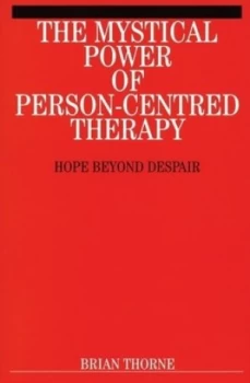 Image of The Mystical Power of Person-Centred Therapy by Brian Thorne Paperback