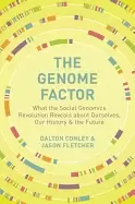Image of genome factor what the social genomics revolution reveals about ourselves o