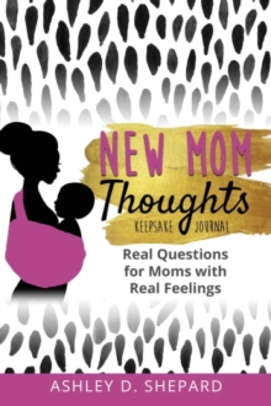 Image of New Mom Thoughts : Real Questions for Moms with Real Feelings Hardback