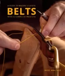 Image of Guide to Making Leather Belts with 12 Complete Projects