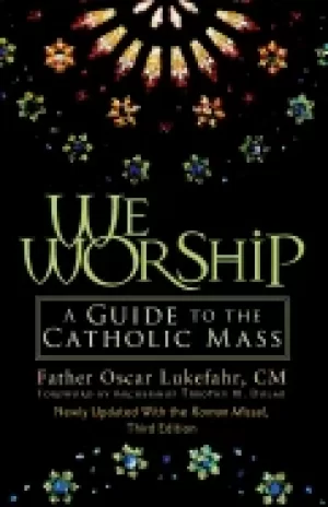 Image of we worship a guide to the catholic mass