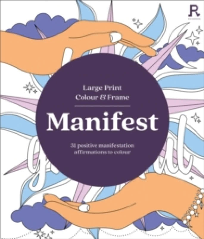 Image of Large Print Colour & Frame - Manifest : 31 Positive Manifestation Affirmations To Colour Paperback / softback