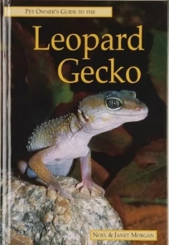 Image of Pet Owners Guide to the Leopard Gecko by Noel Morgan and Janet Morgan Hardback