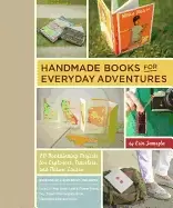 Image of handmade books for everyday adventures 20 bookbinding projects for explorer