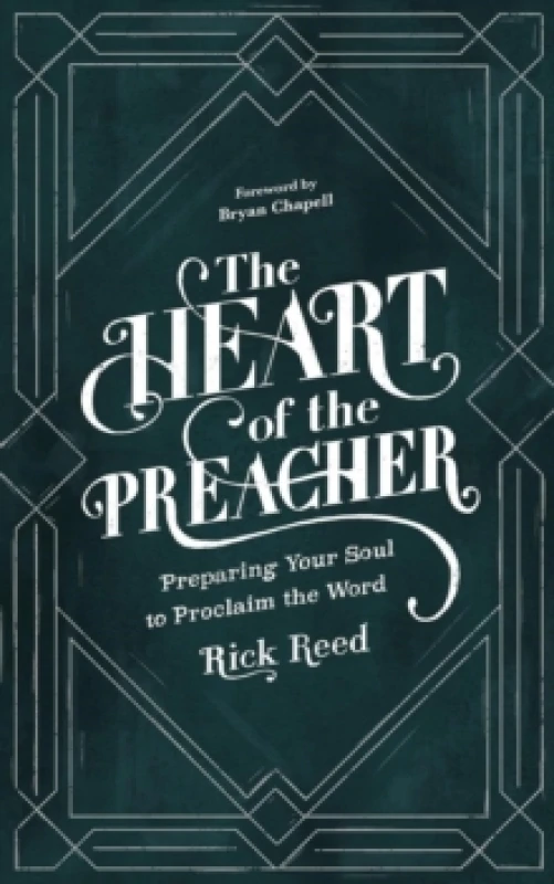 Image of The Heart of the Preacher : Preparing Your Soul to Proclaim the Word Paperback / softback