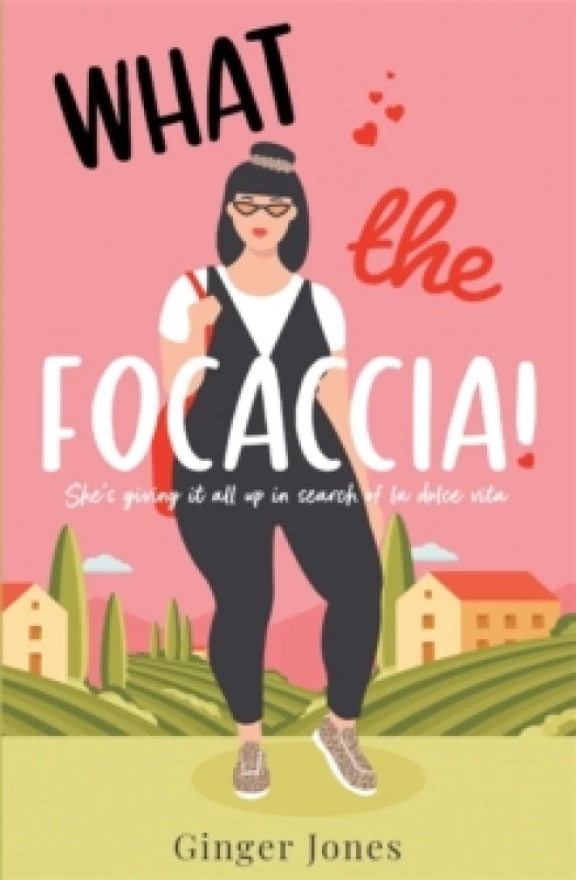 Image of What the Focaccia : Escape to Italy this summer with this laugh out loud sizzling read Paperback / softback
