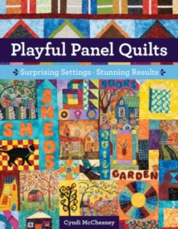 Image of Playful Panel Quilts : Surprising Settings, Stunning Results Paperback / softback