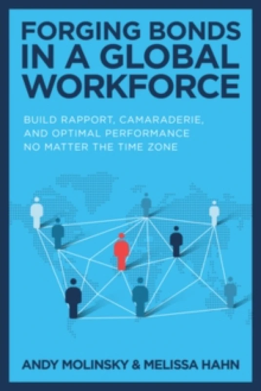 Image of Forging Bonds in a Global Workforce. Hardback. By Andy Molinsky, Melissa Hahn Books