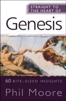 Image of Straight to the Heart of Genesis : 60 bite-sized insights
