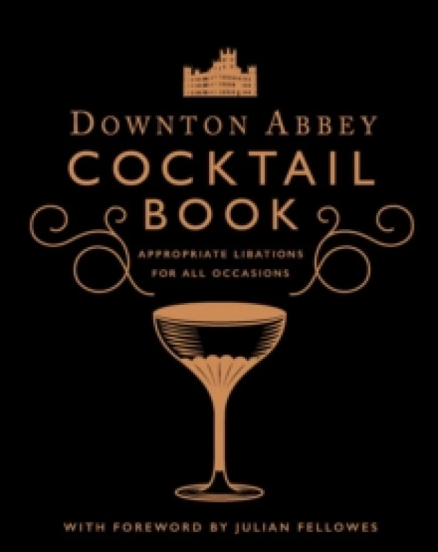 Image of Downton Abbey Cocktail Book Hardback