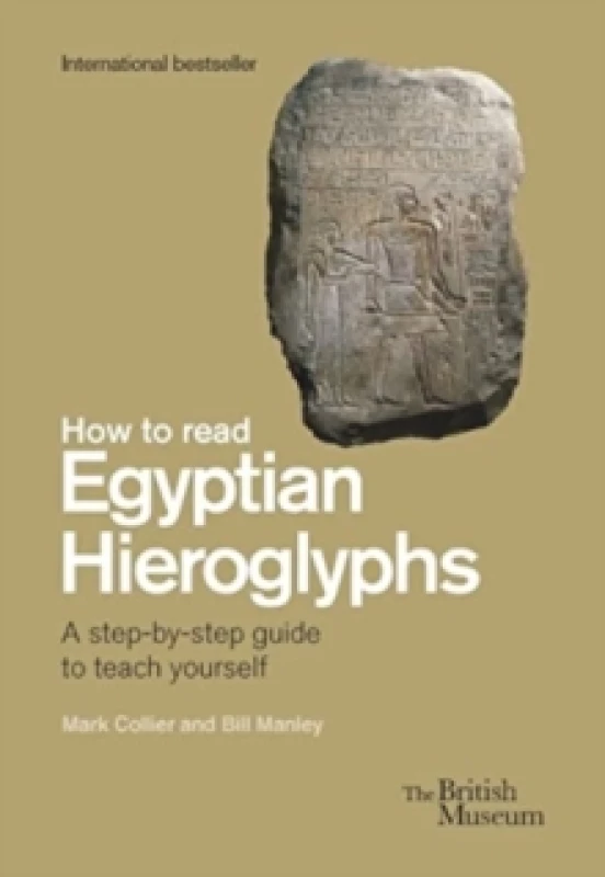 Image of How to Read Egyptian Hieroglyphs. Hardback. By Mark Collier, Bill Manley, R B Parkinson Books