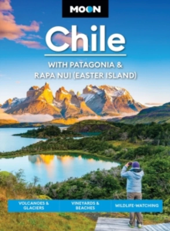 Image of Moon Chile: With Patagonia & Rapa Nui (Easter Island) (Second Edition) : Volcanoes & Glaciers, Vineyards & Beaches, Wildlife-Watching Paperback / soft