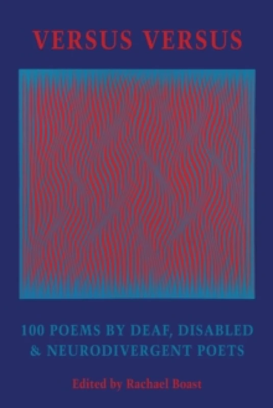 Image of Versus Versus : 100 Poems by Deaf, Disabled & Neurodivergent Poets Paperback / softback