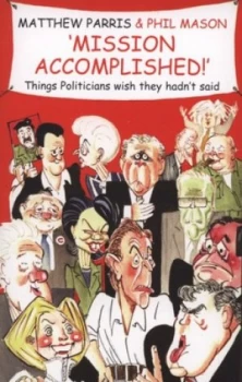 Image of Mission Accomplished by Matthew Parris and Phil Mason and Matthew Parris Book
