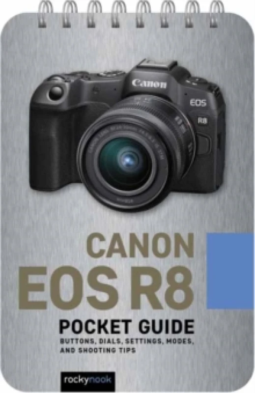 Image of Canon EOS R8: Pocket Guide : Buttons, Dials, Settings, Modes, and Shooting Tips Spiral bound