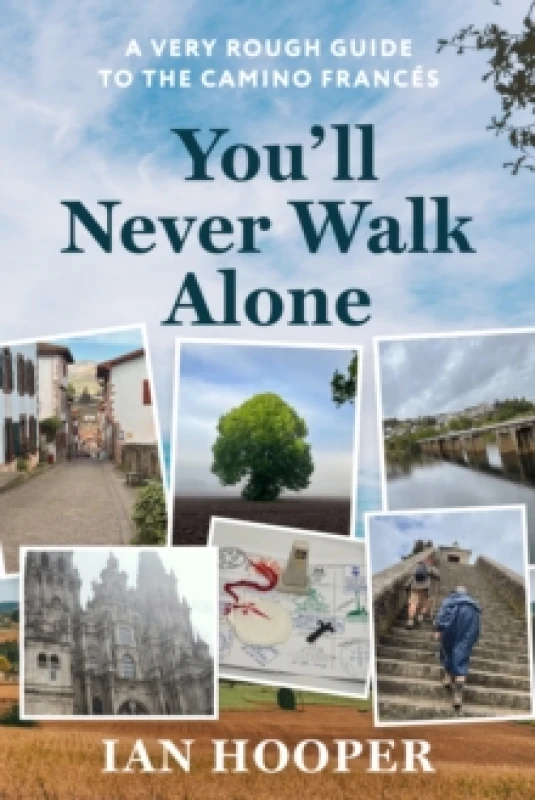 Image of You'll Never Walk Alone : A Very Rough Guide to the Camino Frances Paperback / softback