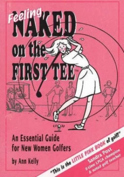 Image of Feeling Naked on the First Tee by Ann Kelly Paperback