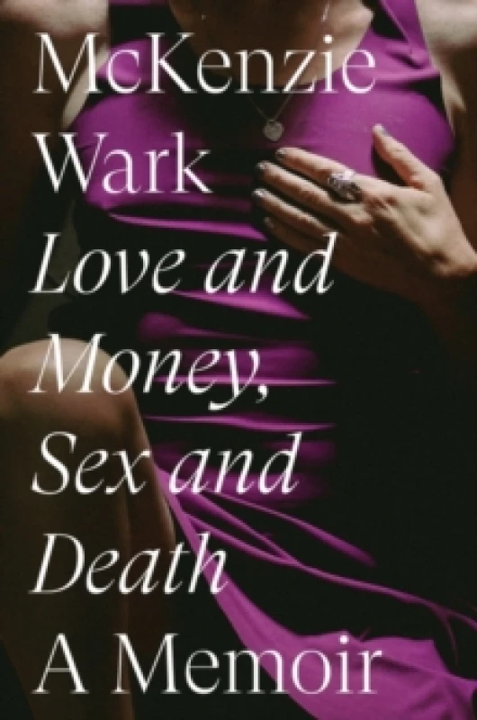 Image of Love and Money, Sex and Death : A Memoir Hardback