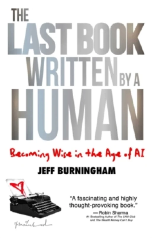 Image of The Last Book Written by a Human : Becoming Wise in the Age of AI Hardback
