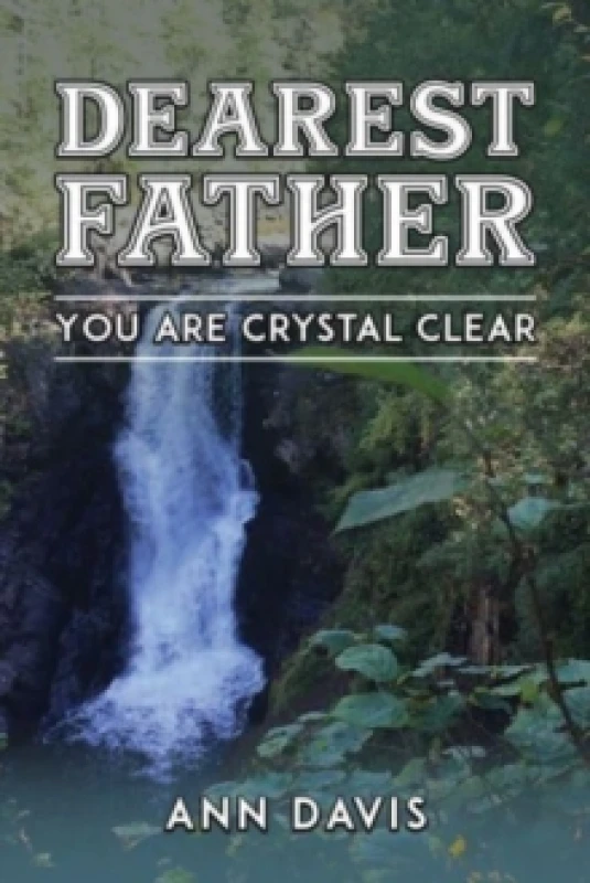 Image of Dearest Father : You Are Crystal Clear Paperback / softback