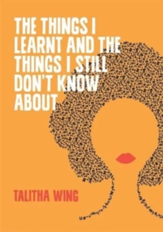 Image of The Things I Learnt and the Things I Still I Dont Know About Paperback / softback
