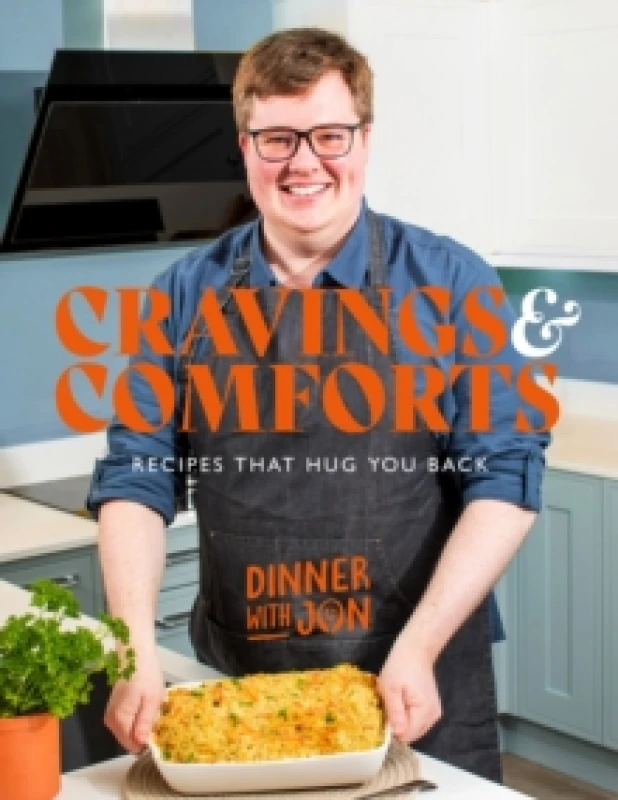 Image of Dinner with Jon Cravings & Comforts : Recipes that hug you back Hardback