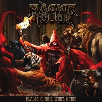 Image of Blades Chains Whips & Fire by Magick Touch Vinyl Album