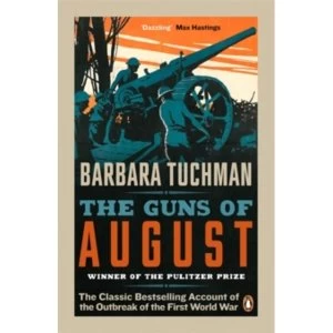 Image of The Guns of August : The Classic Bestselling Account of the Outbreak of the First World War