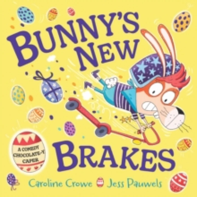 Image of Bunny's New Brakes : A comedy, chocolate-y caper about a bunny's plan to save Easter! Paperback / softback