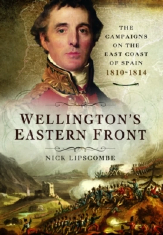 Image of Wellington's Eastern Front : The Campaign on the East Coast of Spain, 18101814 Paperback / softback