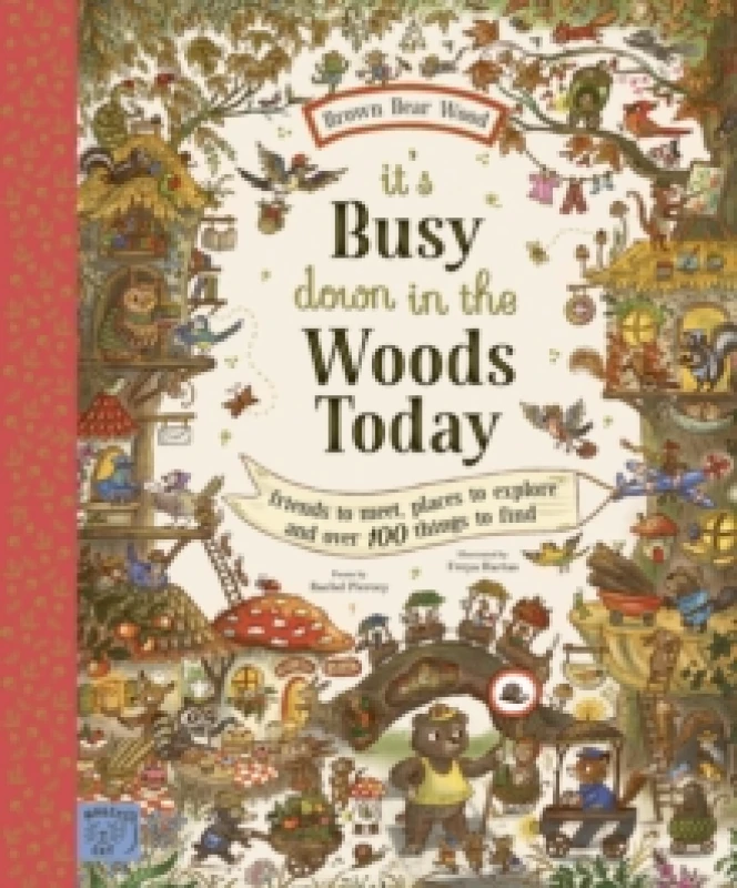 Image of Brown Bear Wood: Its Busy Down in the Woods Today : Friends to Meet, Places to Explore and Over 100 Things to Find Hardback