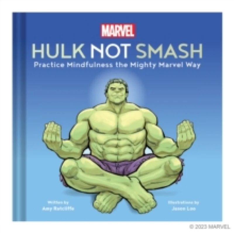 Image of Marvel Hulk Not Smash : Practice Mindfulness the Mighty Marvel Way Hardback