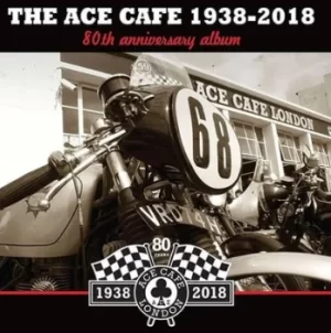 Image of Ace Cafe 1938-2018 80th Anniversary Album by Various Artists CD Album