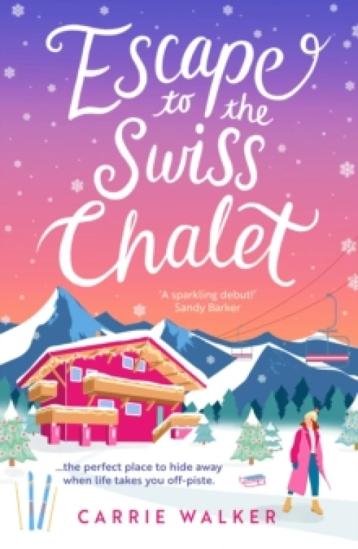 Image of Escape to the Swiss Chalet : The must-read hilarious rom-com to escape with! Perfect for fans of Chalet Girl and Bridget Jones Paperback / softback