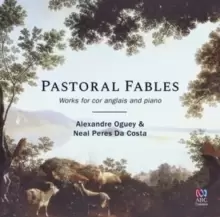 Image of Pastoral Fables: Works for Cor Anglais and Piano