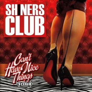 Image of Shiners Club - Can'T Have Nice Things Vinyl