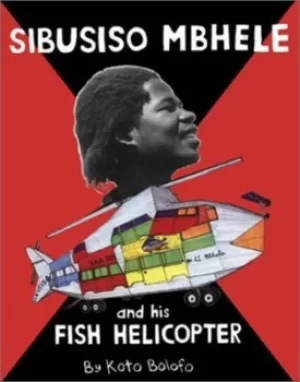Image of Sibusiso Mbhele and his fish helicopter by Koto Bolofo