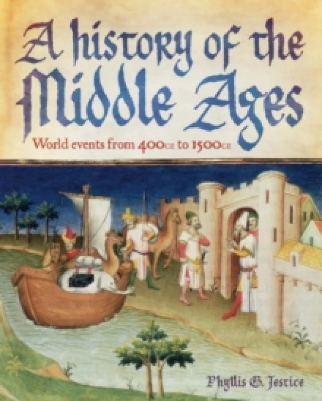 Image of A History of the Middle Ages : World Events from 400 CE to 1500 CE Hardback