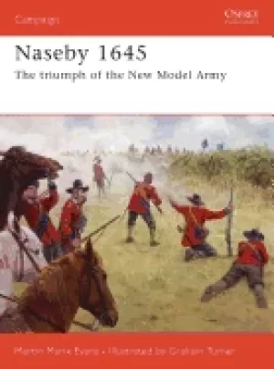 Image of naseby 1645 the triumph of the new model army