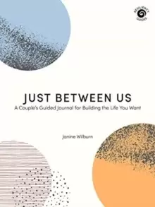 Image of Just Between Us : A Couple's Guided Journal for Building the Life You Want