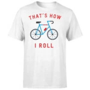 Image of Thats How I Roll T-Shirt - White - 3XL
