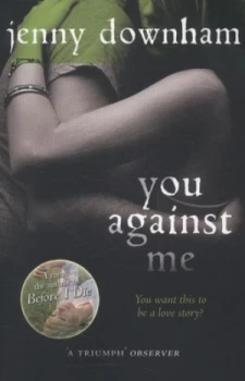 Image of You against Me by Jenny Downham Paperback