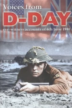 Image of Voices from D-Day by Jonathan Bastable Hardback