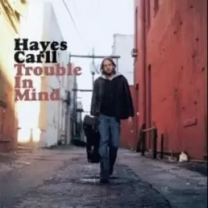 Image of Trouble in Mind australian Import by Hayes Carll CD Album