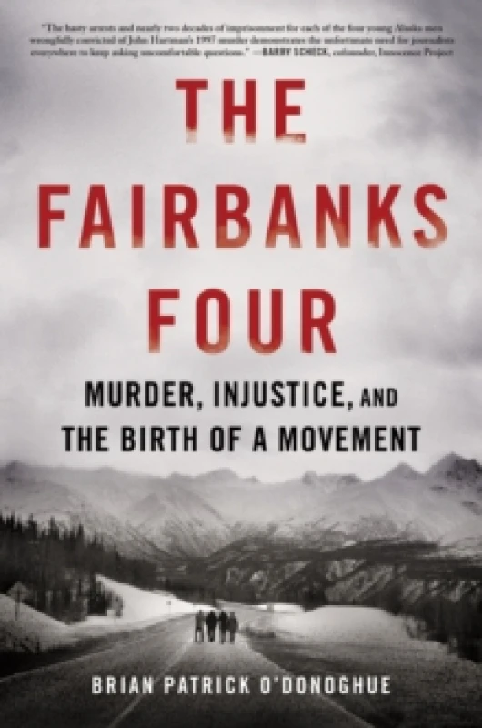 Image of The Fairbanks Four : Murder, Injustice, and the Birth of a Movement Hardback