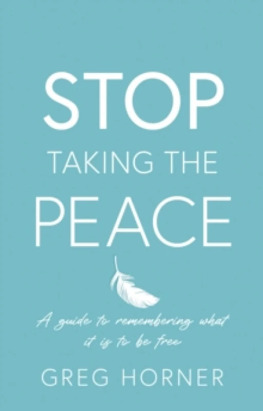 Image of Stop Taking the Peace : A guide to remembering what it is to be free Paperback / softback